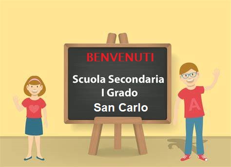 ALLA SCOPERTA DELLA SCUOLA SECONDARIA DI 1° SAN CARLO